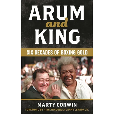 Arum and King: Six Decades of Boxing Gold