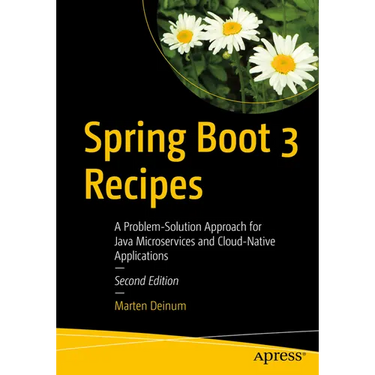 Spring Boot 3 Recipes: A Problem-Solution Approach for Java Microservices and Cloud-Native Applications