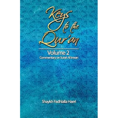 Keys to the Qur'an: Volume 2: Commentary on Surah Al Imran