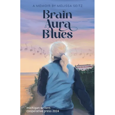 Brain Aura Blues: A Memoir