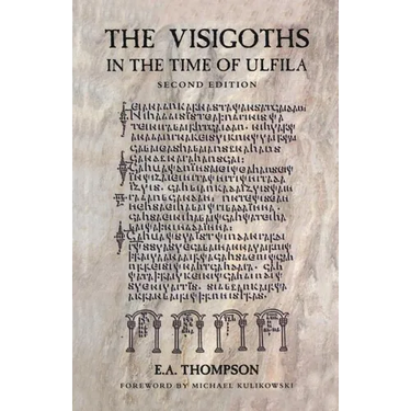The Visigoths in the Time of Ulfila