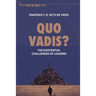 Quo Vadis?: The Existential Challenges of Leaders