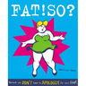 Fat! So?: Because You Don't Have to Apologize for Your Size