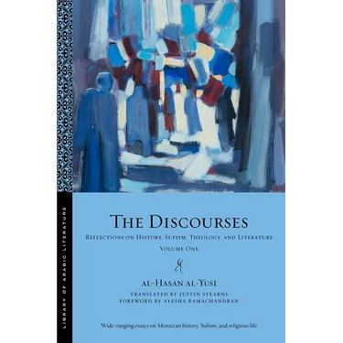 The Discourses: Reflections on History, Sufism, Theology, and Literature--Volume One