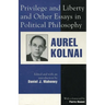 Privilege and Liberty and Other Essays in Political Philosophy