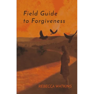 Field Guide to Forgiveness