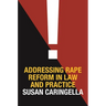 Addressing Rape Reform in Law and Practice