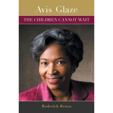 Avis Glaze: The Children Cannot Wait
