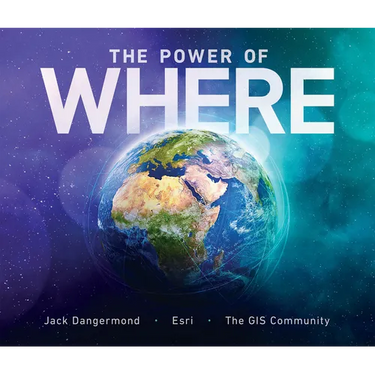 The Power of Where: A Geographic Approach to the World's Greatest Challenges
