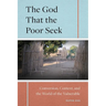 The God That the Poor Seek: Conversion, Context, and the World of the Vulnerable