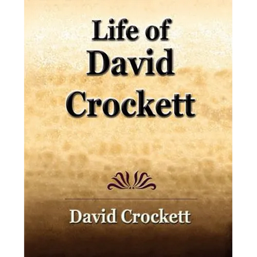 Life of David Crockett: An Autobiography
