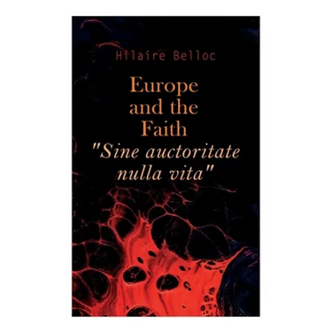 Europe and the Faith "Sine auctoritate nulla vita"