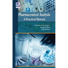 Pharmaceutical Analysis: A Practical Manual