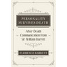 Personality Survives Death: After-Death Communication from Sir William Barrett