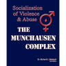 The Munchausen Complex: Socialization of Violence and Abuse: 2nd Edition