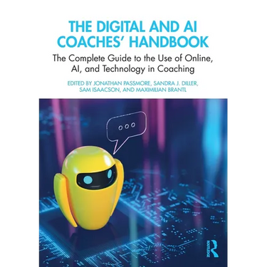 The Digital and AI Coaches' Handbook: The Complete Guide to the Use of Online, AI, and Technology in Coaching