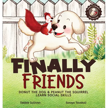 Finally Friends: Donut the Dog & Peanut the Squirrel Learn Social Skills