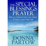 The Special Blessings Prayer: How to Unleash God's Love, Favor & Power Upon Your Life