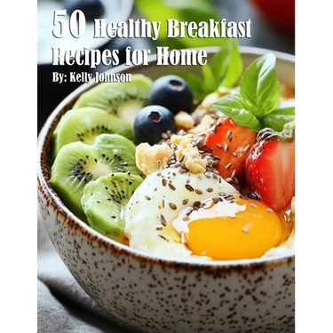 50 Healthy Breakfast Recipes for Home
