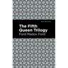 The Fifth Queen Trilogy