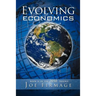 Evolving Economics: Exploring the Crises of Capitalism and a Long-Term Vision of the Economy of a More Sustainable, Egalitarian, and Liber
