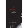 The Perfect Wife (A Jessie Hunt Psychological Suspense Thriller-Book One)