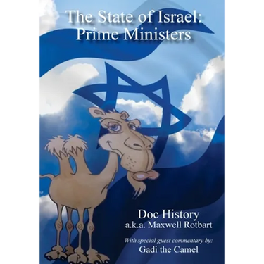 The State of Israel: Prime Ministers: With Special Guest Commentary by Gadi the Camel