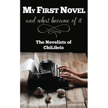My First Novel . . .And What Became of It