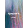 The Eye Begins to See