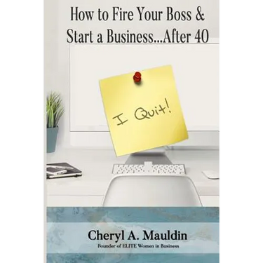 How to Fire Your Boss & Start a Business After 40