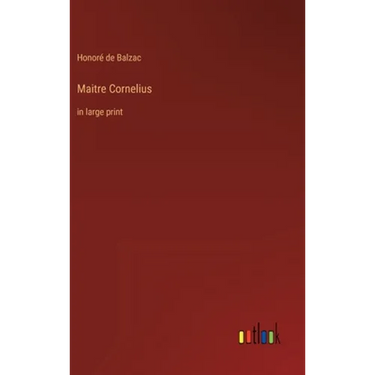 Maitre Cornelius: in large print