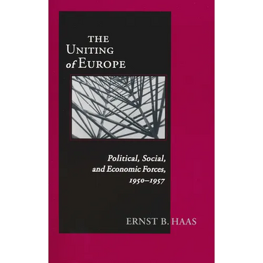 Uniting of Europe: Political, Social, and Economic Forces, 1950-1957