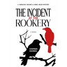 The Incident at the Rookery: A Sherlock Holmes & Irene Adler Mystery