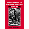 Innovation and the Rise of the Tunnelling Industry