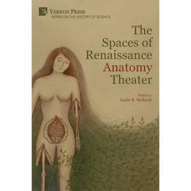 The Spaces of Renaissance Anatomy Theater