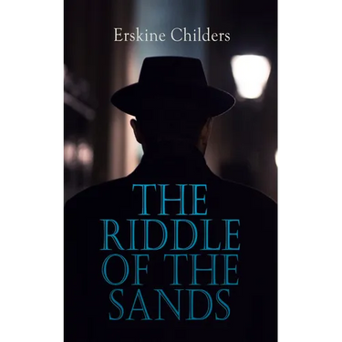 The Riddle of the Sands: Spy Thriller