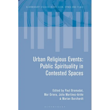 Urban Religious Events: Public Spirituality in Contested Spaces