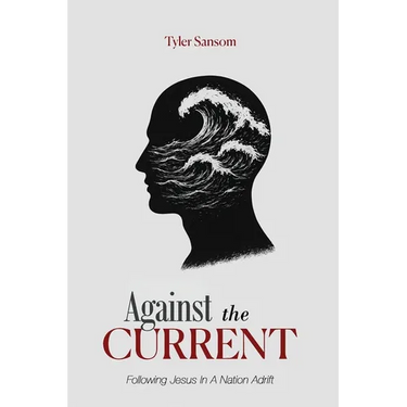 Against the Current: Following Jesus In A Nation Adrift