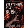 Everything Will Burn