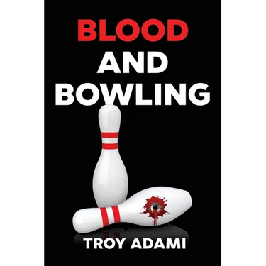 Blood and Bowling