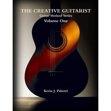 The Creative Guitarist - Volume One: Beginners Level Edition from The Creative Guitarist Method Series