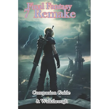 Final Fantasy 7 Remake Companion Guide & Walkthrough