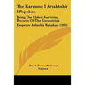 The Karname I Artakhshir I Papakan: Being The Oldest Surviving Records Of The Zoroastrian Emperor Ardashir Babakan (1896)