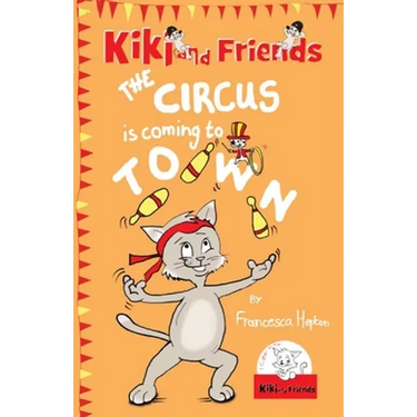 The Circus Is Coming To Town: Kiki and Friends