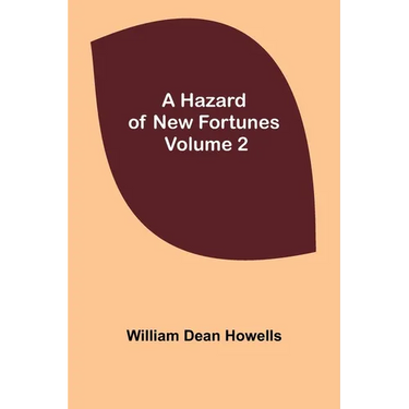 A Hazard of New Fortunes - Volume 2