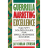 Guerrilla Marketing Excellence: The 50 Golden Rules for Small-Business Success