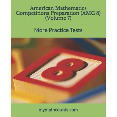 American Mathematics Competitions (AMC 8) Preparation (Volume 7): More Practice Tests