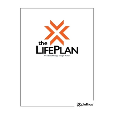 The Life Plan: A Guide to Multiply Disciple-Makers