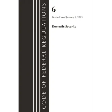 Code of Federal Regulations, Title 06 Domestic Security, January 1, 2024