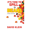 It's Time to Spill The Beans: A Book About Greed